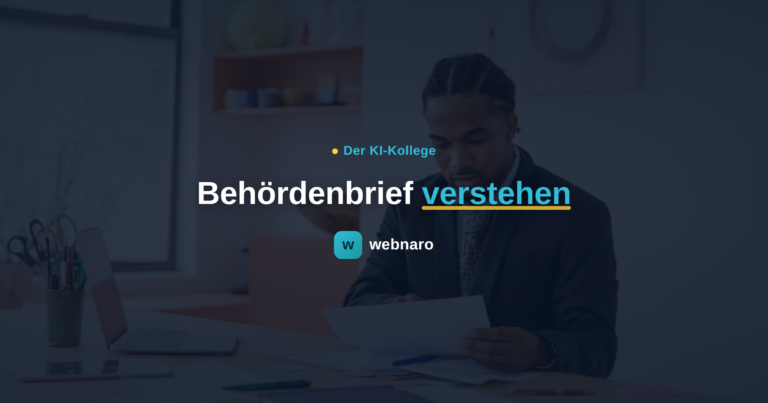 Fachperson prüft in Ruhe einen Behördenbrief am Schreibtisch – webnaro Der KI-Kollege