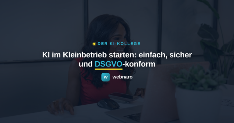 KI im Kleinbetrieb starten: einfach, sicher und DSGVO-konform - webnaro