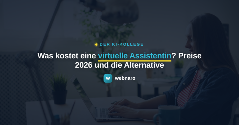 Was kostet eine virtuelle Assistentin? Preise 2026 und die Alternative - webnaro KI-Kollege